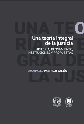Una teoría integral de la justicia. Historia, pensamiento, instituciones y propuestas