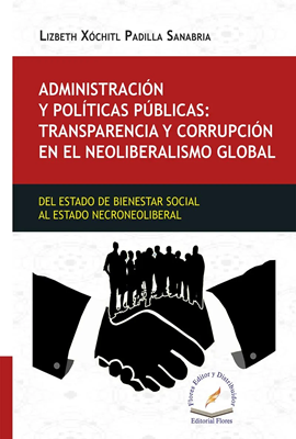 Administración y políticas públicas: Transparencia y corrupción en el neoliberalismo global.